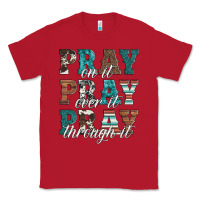 Red pray on it pray over it pray through it Classic Tee - Artiststas