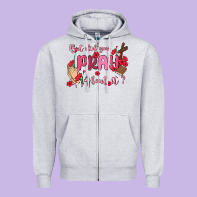 But Did You Pray About It Zipper Hoodie Designed By Maliassmallbusiness