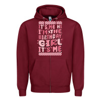 Its Me Hi Im The Birthday Girl Its Me Zipper Hoodie | Teevron