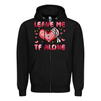 Black leave me tf alone valentines day Zipper Hoodie - MaliasSmallBusiness