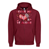 Burgundy leave me tf alone valentines day Zipper Hoodie - MaliasSmallBusiness