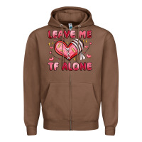 Chestnut leave me tf alone valentines day Zipper Hoodie - MaliasSmallBusiness