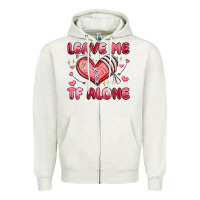 Oatmeal Heather leave me tf alone valentines day Zipper Hoodie - MaliasSmallBusiness