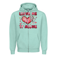Seafoam leave me tf alone valentines day Zipper Hoodie - MaliasSmallBusiness
