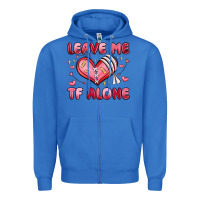 True Royal leave me tf alone valentines day Zipper Hoodie - MaliasSmallBusiness