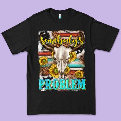 Somebodys Problem Premium Tee Designed By Texasbilliewilder