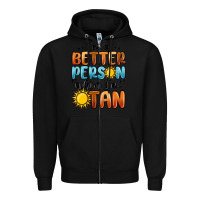 Black im better person when im tan Zipper Hoodie - MaliasSmallBusiness