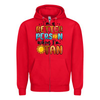 Red im better person when im tan Zipper Hoodie - MaliasSmallBusiness