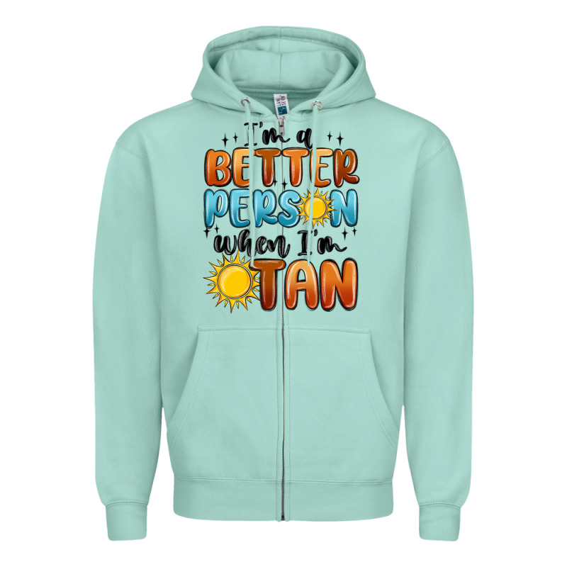 Im Better Person When Im Tan Zipper Hoodie by MaliasSmallBusiness | Teevron