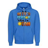 True Royal im better person when im tan Zipper Hoodie - MaliasSmallBusiness