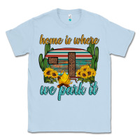 Dusty Blue home is where we park it Classic Tee - Artiststas
