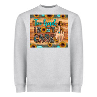 Heather Grey too bad i don't care Heavyweight Sweatshirt - JahusDesignShop
