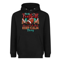 Black I'm a Football mom we don't do that keep calm Heavyweight Hoodie - BundleAndBundleShop