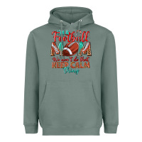 Sage I'm a Football mom we don't do that keep calm Heavyweight Hoodie - BundleAndBundleShop
