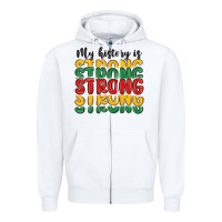 White my history is strong Zipper Hoodie - MaliasSmallBusiness