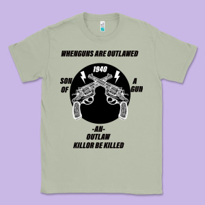 Guns - When Guns Are Outlawed I'll Be Outlaw Classic Tee Designed By Bettercallsaul