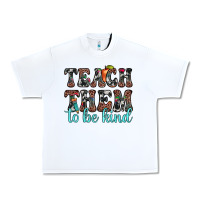 White teach them to be kind Urban Heavy Tee - JahusDesignShop