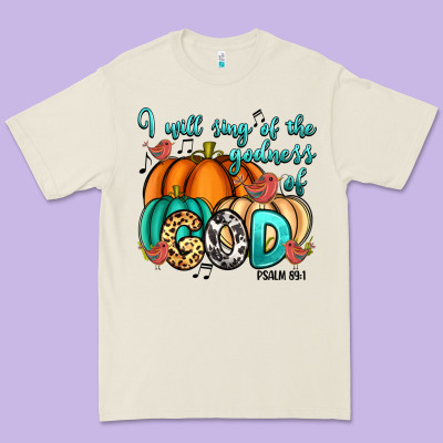 Premium Tee i will sing of the godness of god psalm 89 1