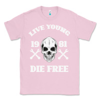 Bubblegum Pink Live Young Die Free Classic Tee - Bettercallsaul