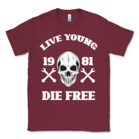 Burgundy Live Young Die Free Classic Tee - Bettercallsaul