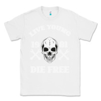 White Live Young Die Free Classic Tee - Bettercallsaul