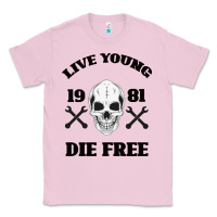 Bubblegum Pink Live Young Die Free Classic Tee - Bettercallsaul