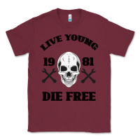 Burgundy Live Young Die Free Classic Tee - Bettercallsaul