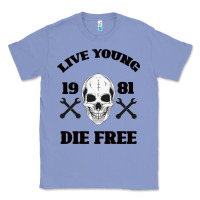 Colony Blue Live Young Die Free Classic Tee - Bettercallsaul