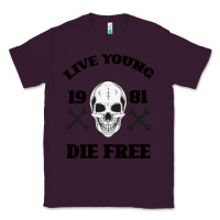 Plum Live Young Die Free Classic Tee - Bettercallsaul