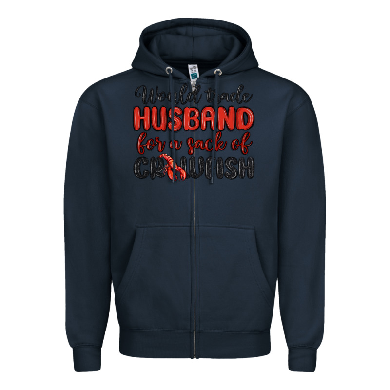 Would Trade Husband For A Sack Of Crawfish Zipper Hoodie by MaliasSmallBusiness | Teevron