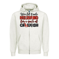 Oatmeal Heather would trade husband for a sack of crawfish Zipper Hoodie - MaliasSmallBusiness