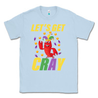 Dusty Blue Let's Get Cray Classic Tee - Bettercallsaul