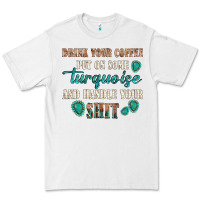 White drink your coffee and handle your shit Premium Tee - texasbilliewilder