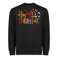 Black why hello there fall Heavyweight Sweatshirt - AdoDesignShop