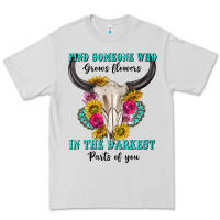 Find Someone Who In The Darkest Parts Of You Premium Tee | Teevron