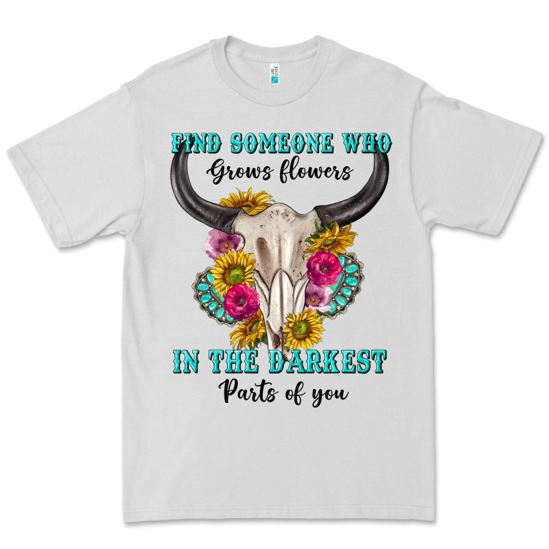 Find Someone Who In The Darkest Parts Of You Premium Tee by texasbilliewilder | Teevron