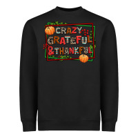 Black crazy grateful and thankful Heavyweight Sweatshirt - AdoDesignShop