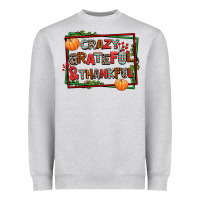 Heather Grey crazy grateful and thankful Heavyweight Sweatshirt - AdoDesignShop
