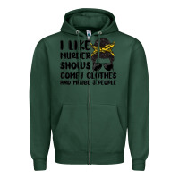 Sports Green i like murder shows comfy clothes and maybe 3 peop Zipper Hoodie - MaliasSmallBusiness
