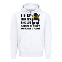 White i like murder shows comfy clothes and maybe 3 peop Zipper Hoodie - MaliasSmallBusiness
