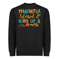 Black thankful  blessed and kind of a mess Heavyweight Sweatshirt - AdoDesignShop