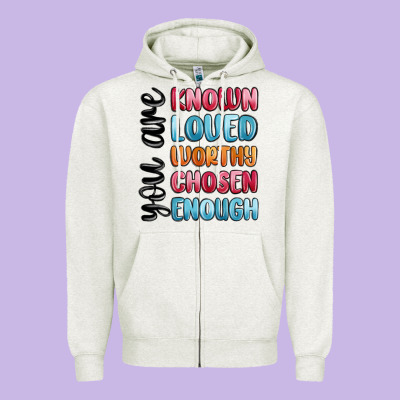 You Are Known Loved Worthy Chosen Enough Zipper Hoodie Designed By Maliassmallbusiness