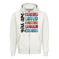 Oatmeal Heather you are known loved worthy chosen enough Zipper Hoodie - MaliasSmallBusiness
