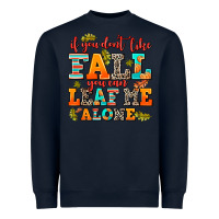 Navy if you dont like fall you can leaf me alone Heavyweight Sweatshirt - AdoDesignShop