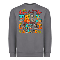 Storm if you dont like fall you can leaf me alone Heavyweight Sweatshirt - AdoDesignShop