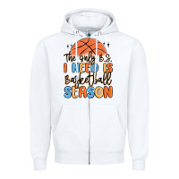 White the only b.s. i need is basketball season Zipper Hoodie - MaliasSmallBusiness