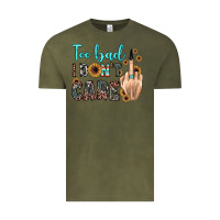 Vintage Olive too bad i don't care Vintage Tee - JahusDesignShop