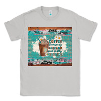 Moon Dust iced coffee because my sarcasm need to stay hydrated Classic Tee - Artiststas