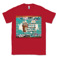 Red iced coffee because my sarcasm need to stay hydrated Classic Tee - Artiststas