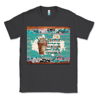 Smoke iced coffee because my sarcasm need to stay hydrated Classic Tee - Artiststas
